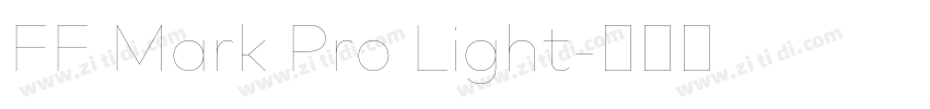 FF Mark Pro Light字体转换 FF Mark Pro Light字体转换